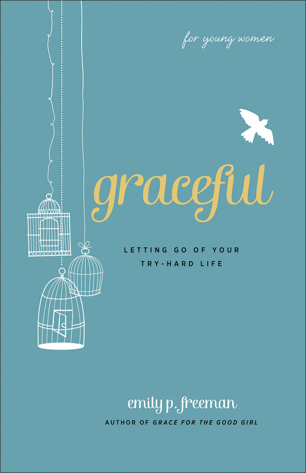 Graceful: Letting Go of Your Try-Hard Life