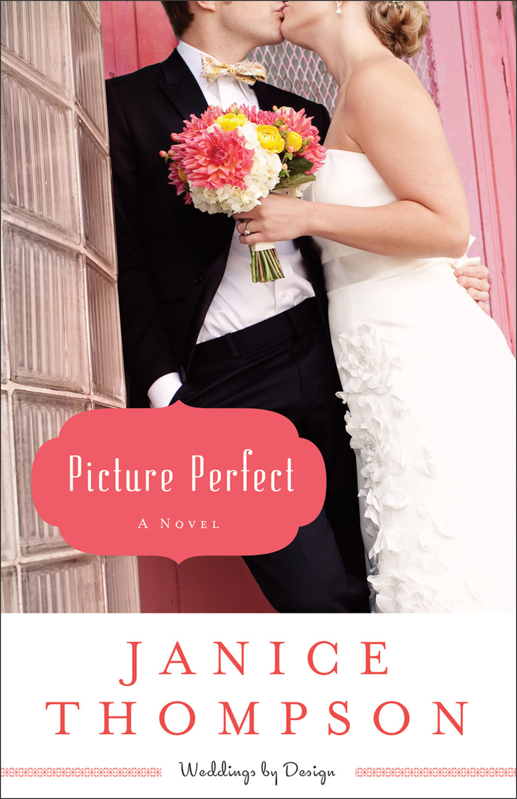 Picture Perfect (Weddings by Design Book #1): A Novel