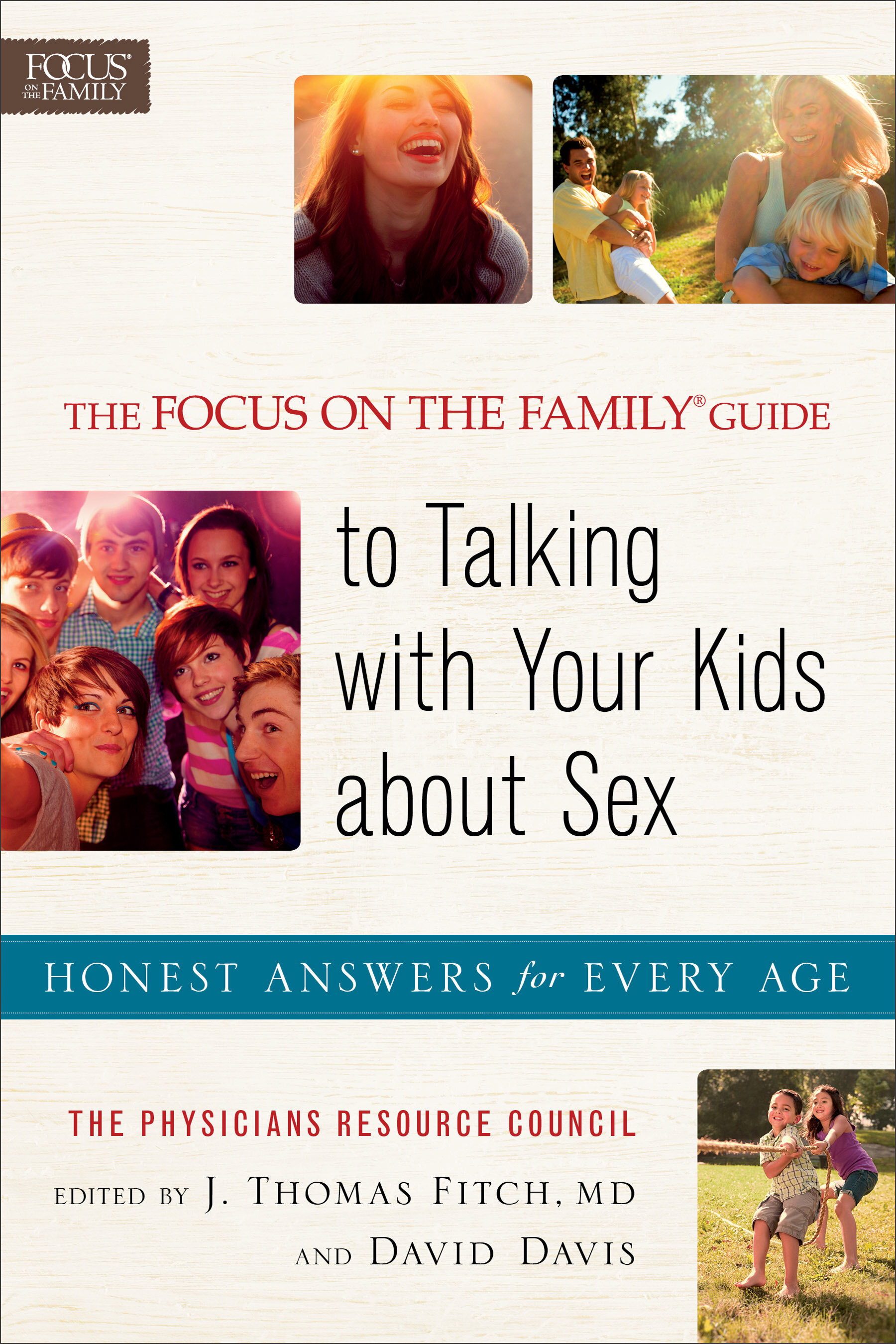 The Focus on the Family® Guide to Talking with Your Kids about Sex: Honest  Answers for Every Age | Logos Bible Software