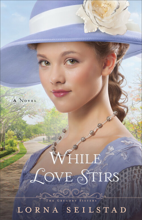 While Love Stirs (The Gregory Sisters Book #2): A Novel