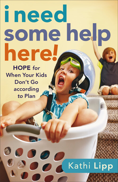 I Need Some Help Here! Hope for When Your Kids Don't Go according to Plan