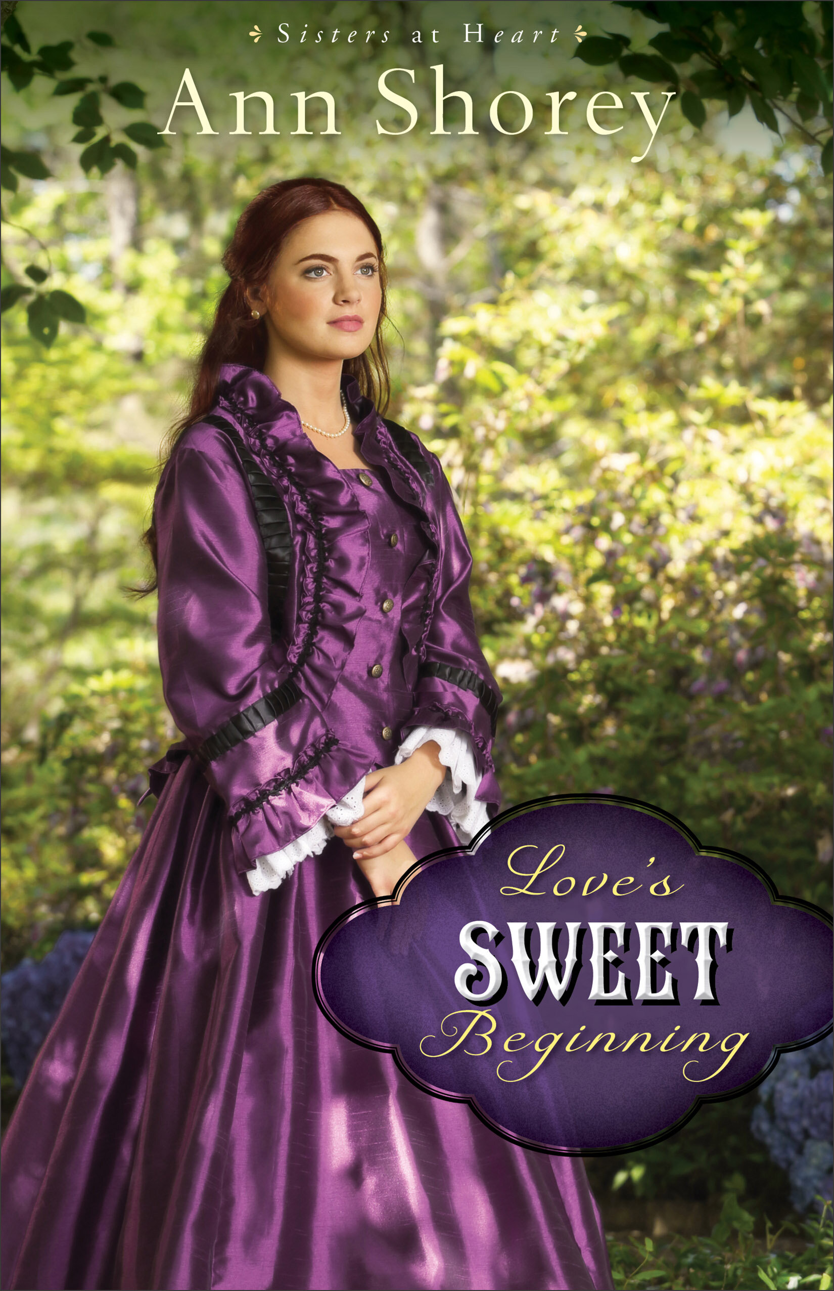Love's Sweet Beginning (Sisters at Heart Book #3): A Novel