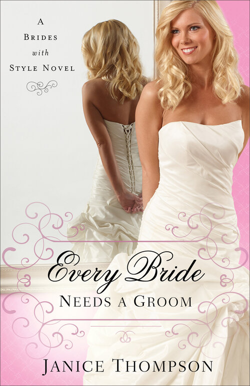 Every Bride Needs a Groom (Brides with Style Book #1): A Novel