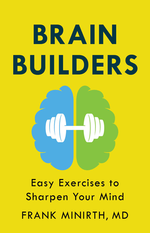 Brain Builders: Easy Exercises to Sharpen Your Mind