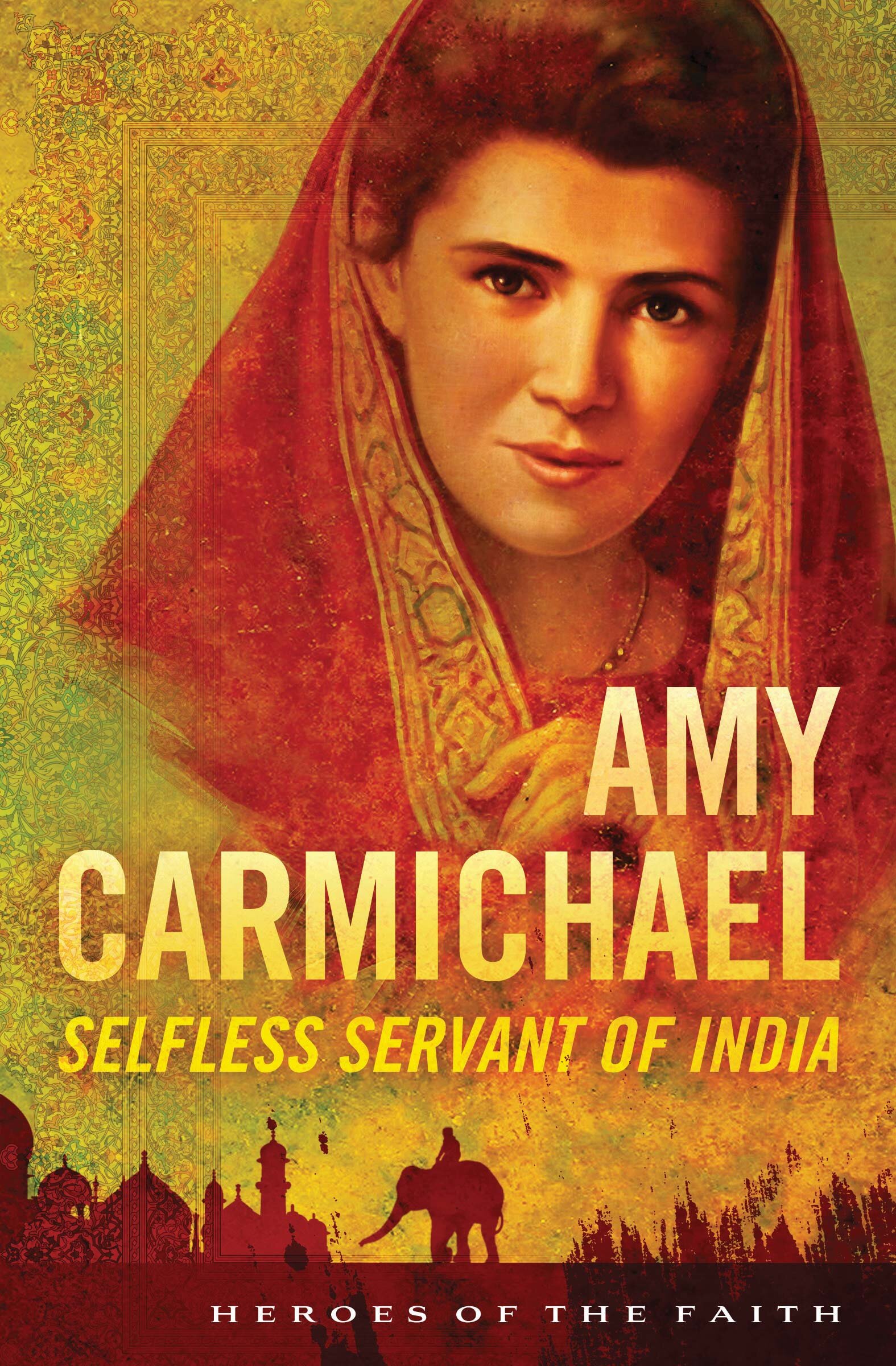 Amy Carmichael: Selfless Servant of India