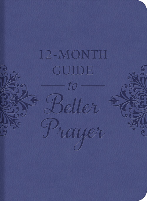 A 12-Month Guide to Better Prayer