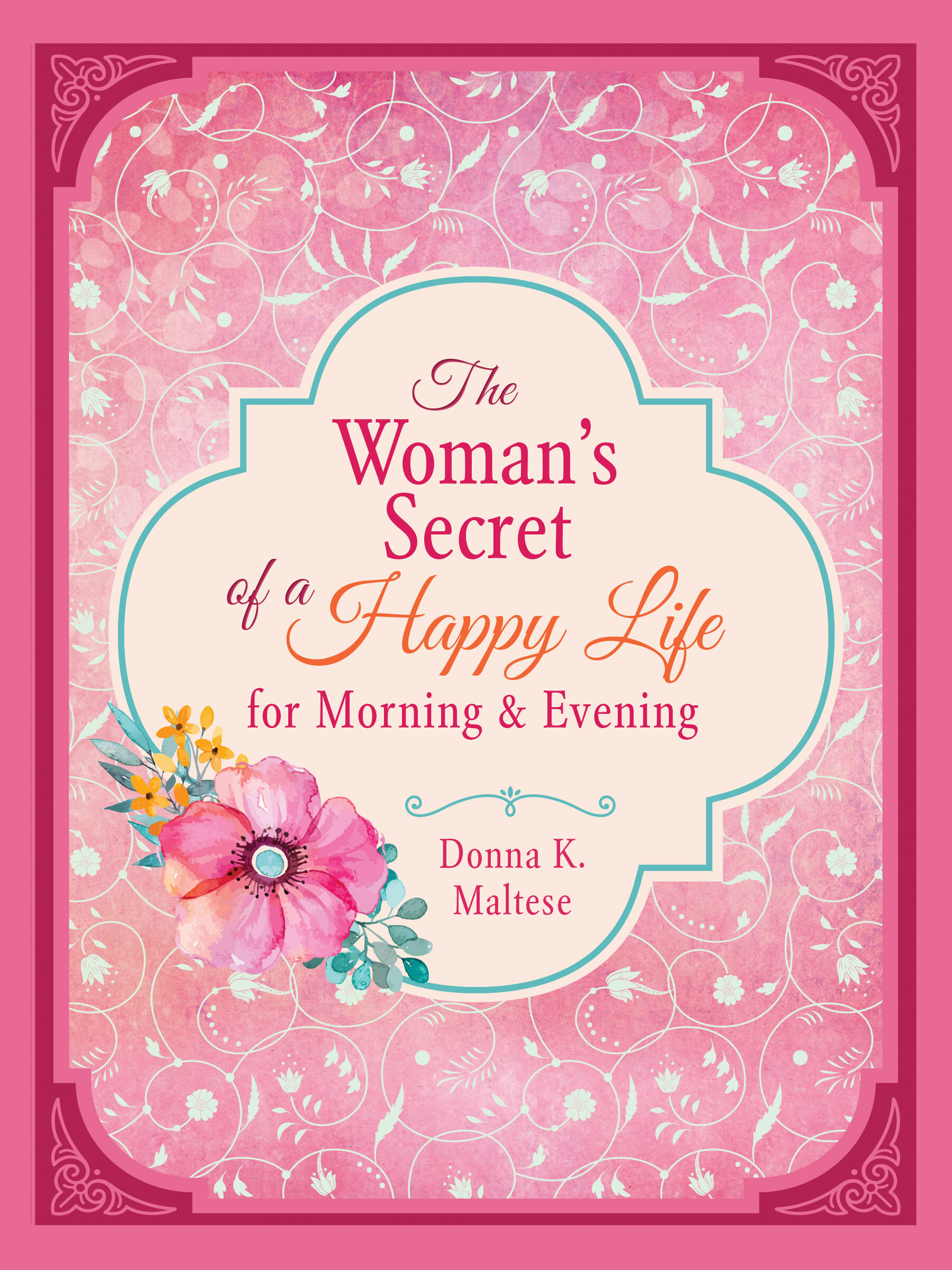 The Woman's Secret of a Happy Life for Morning and Evening