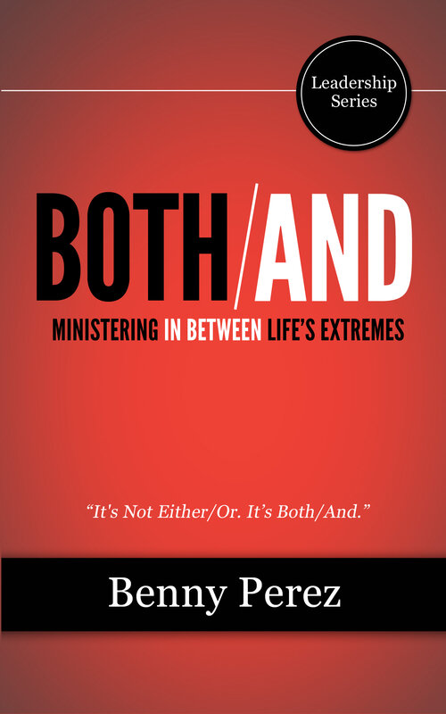 Both/And: Ministering In Between Life's Extremes (Church Leadership Series)