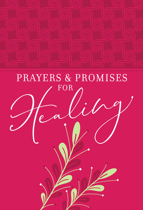 Prayers and Promises for Healing: Prayers & Promises