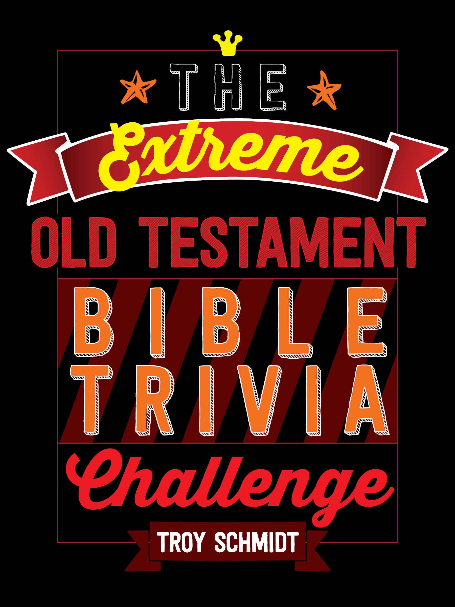 The Extreme Old Testament Bible Trivia Challenge
