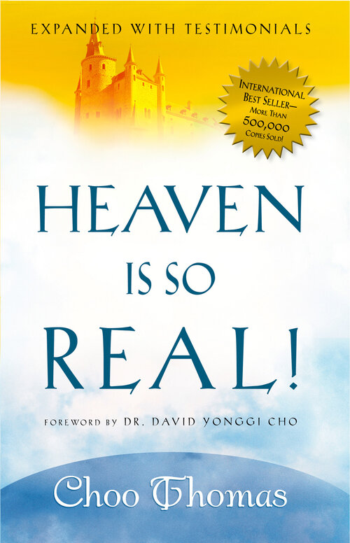 Heaven Is So Real! Expanded with Testimonials