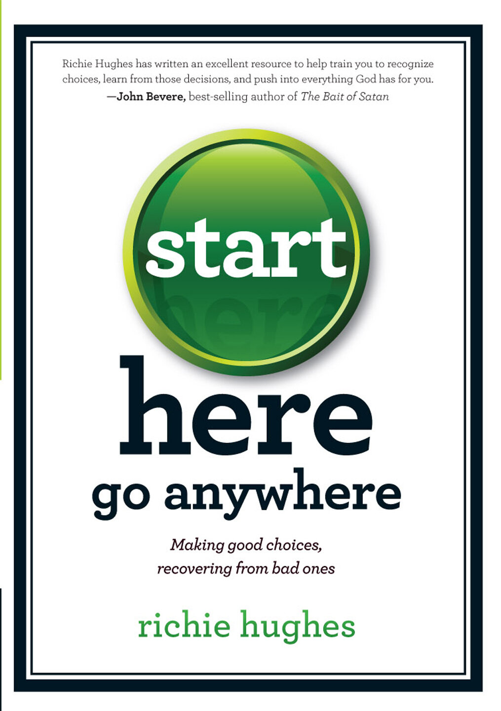 start-here-go-anywhere-making-good-choices-recovering-from-bad-ones