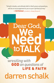 Dear God We Need To Talk Wrestling With God On Questions Of Life And 