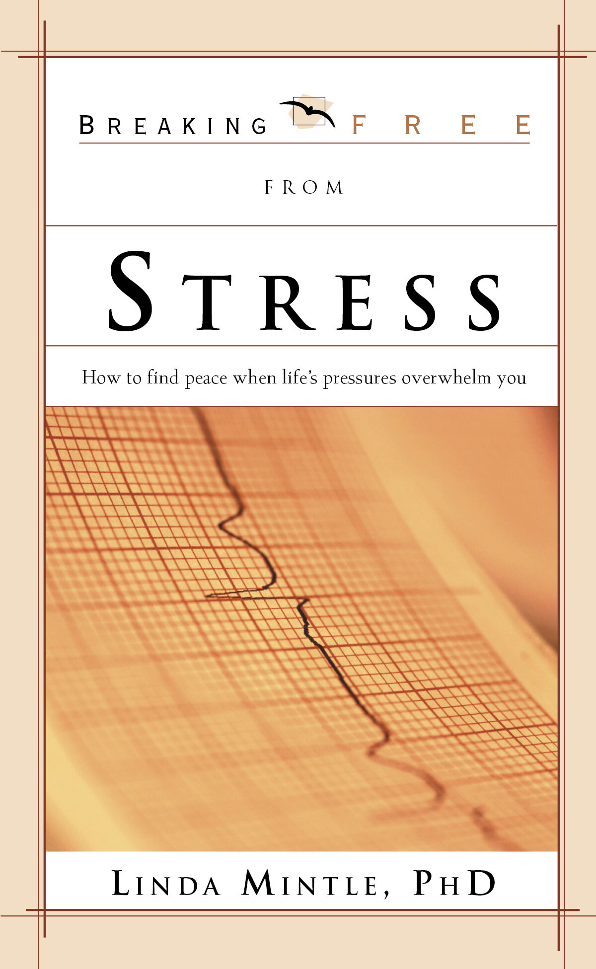 Breaking Free From Stress: How to Find Peace when Life's Pressures ...