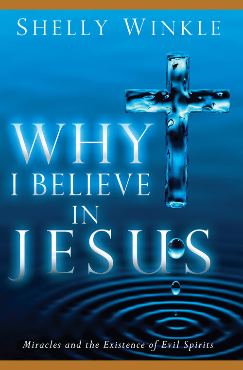Why I Believe in Jesus