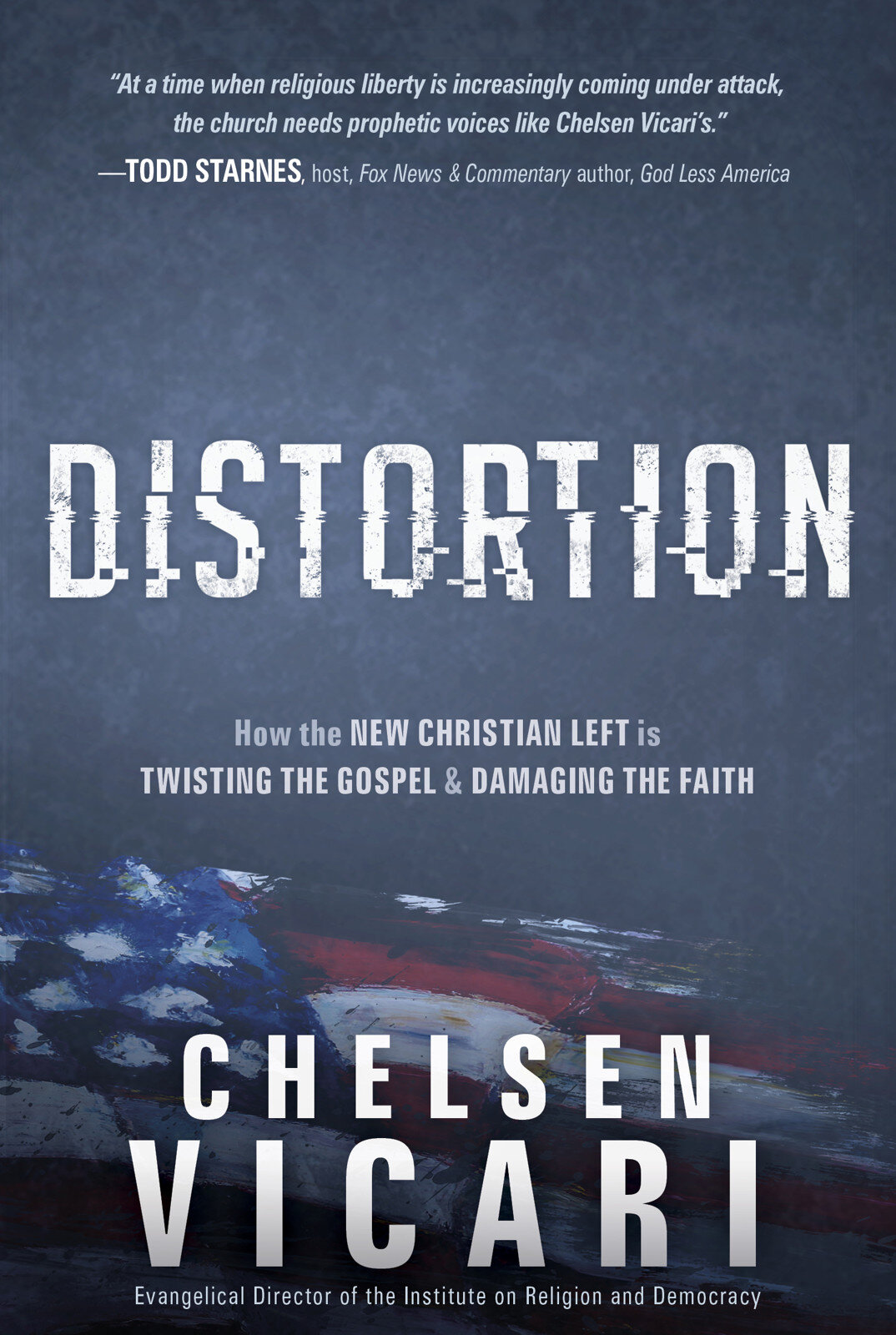 Distortion: How the New Christian Left is Twisting the Gospel and ...