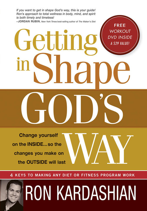 Getting In Shape God's Way: 4 Keys to Making Any Diet or Fitness Program Work
