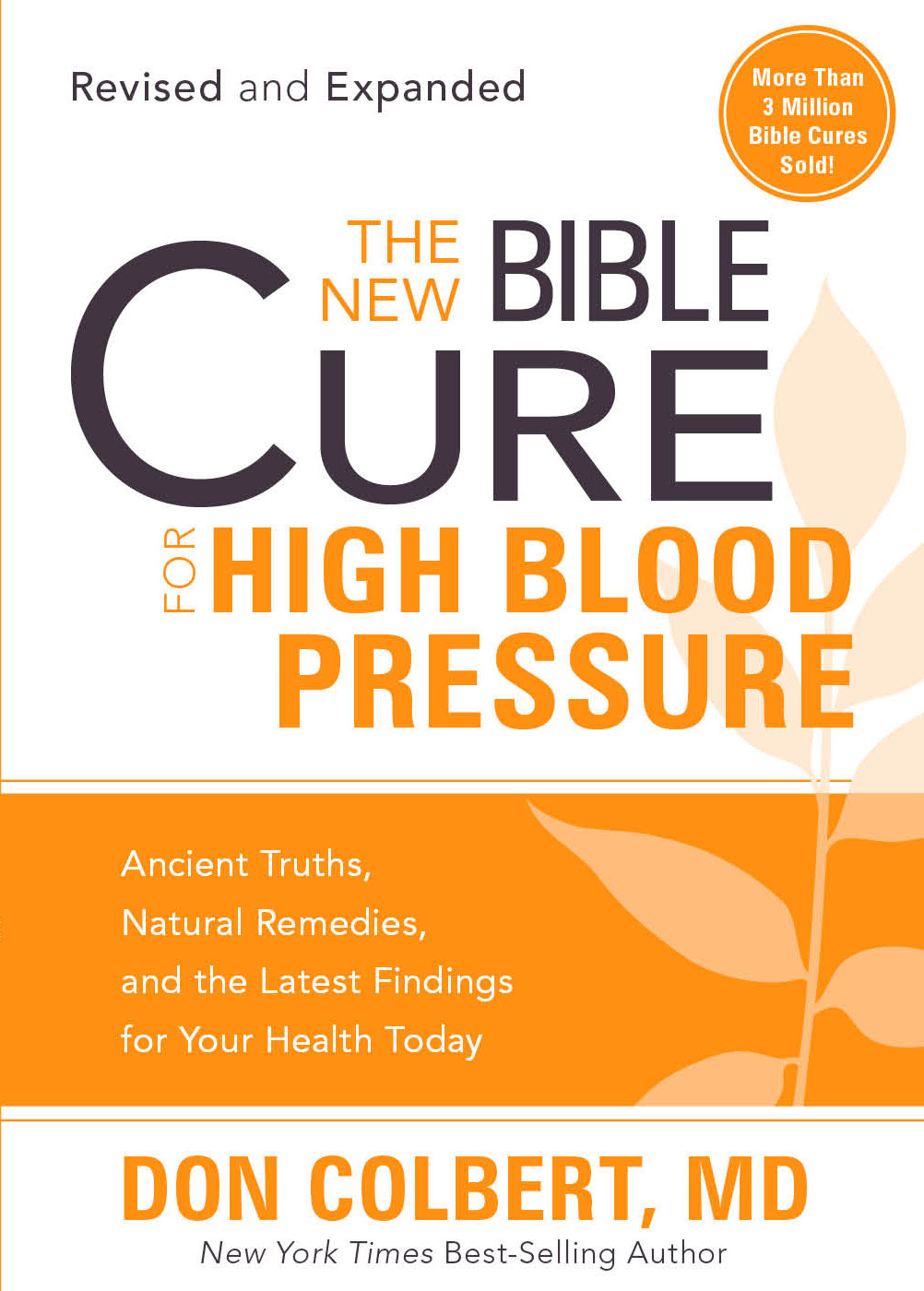 The New Bible Cure for High Blood Pressure: Ancient Truths, Natural Remedies, and the Latest Findings for Your Health Today
