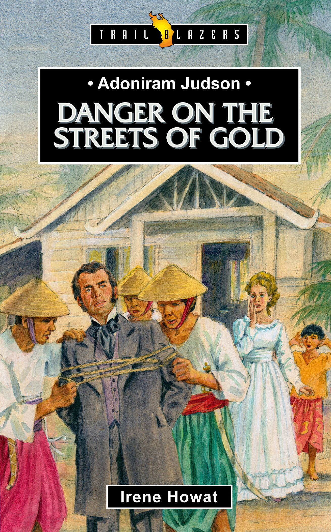 Adoniram Judson; Danger On The Streets