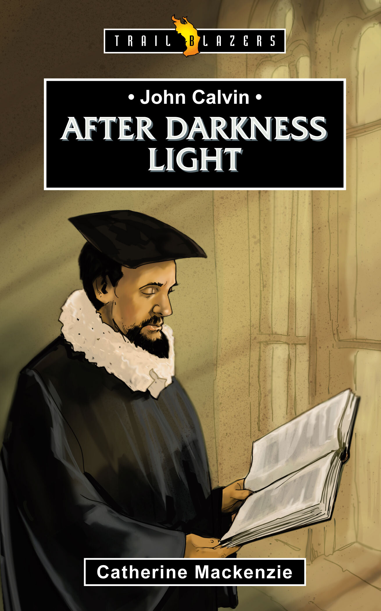 John Calvin; After Darkness Light