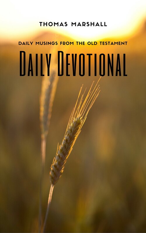 Daily Devotional: Daily Musings From the Old Testament