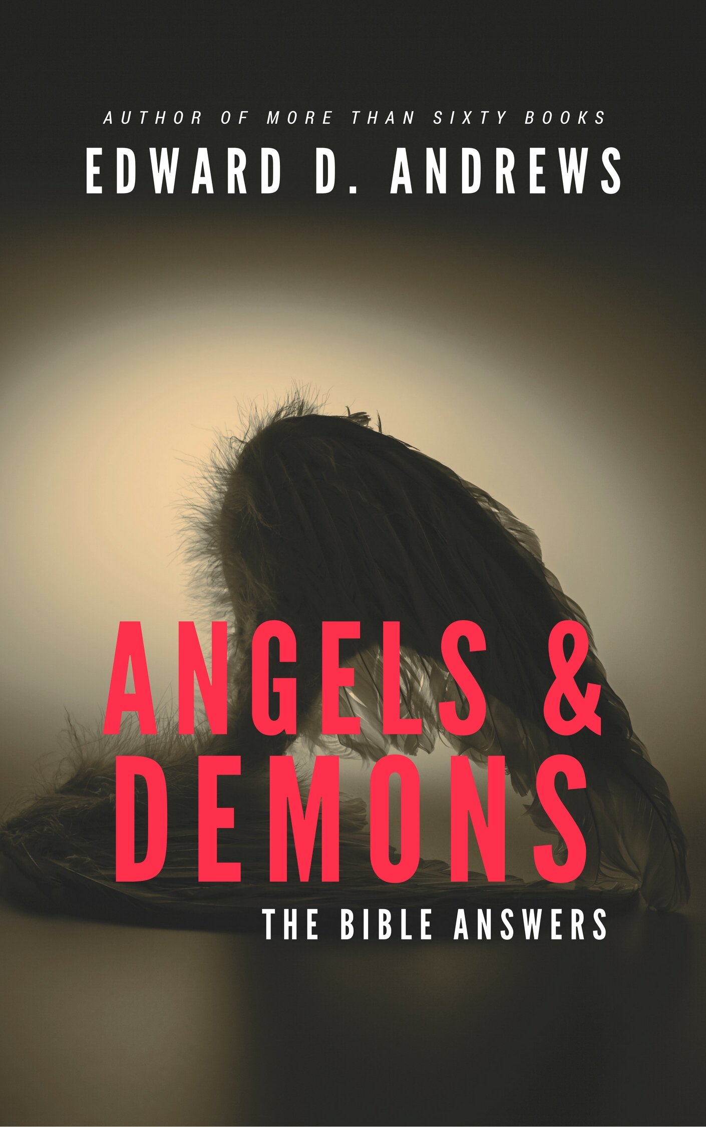 ANGELS and DEMONS: The Bible Answers
