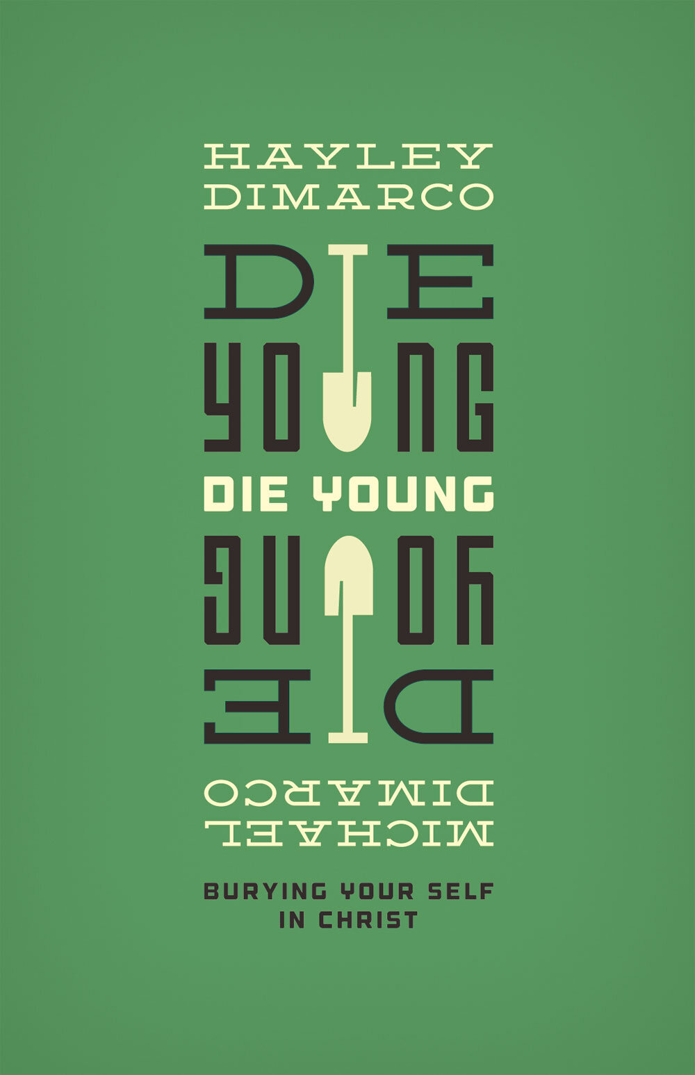 Die Young: Burying Your Self in Christ
