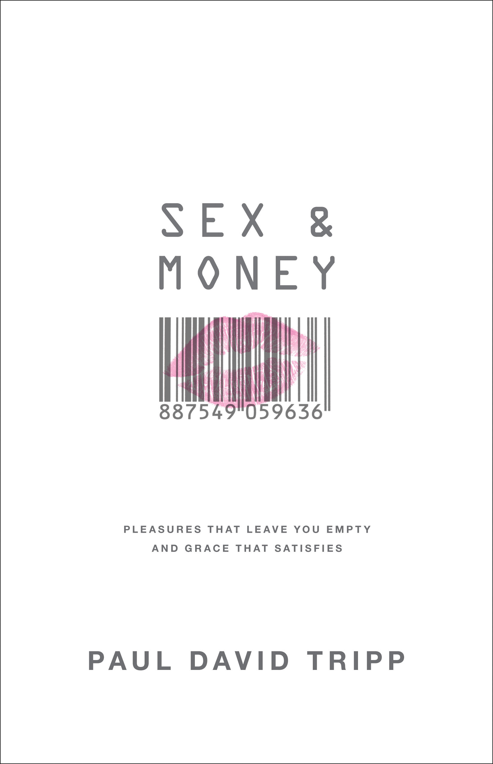 Sex and Money: Pleasures That Leave You Empty and Grace That Satisfies  Faithlife Ebooks