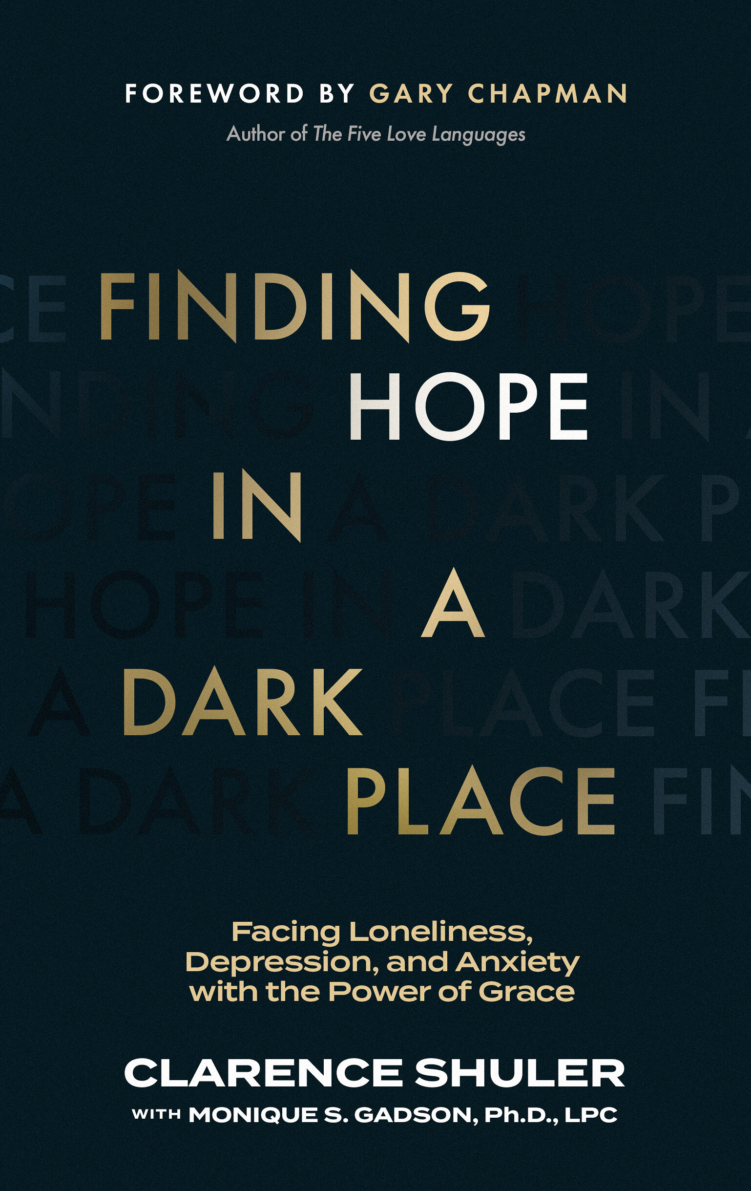 Finding Hope in a Dark Place: Facing Loneliness, Depression, and Anxiety with the Power of Grace