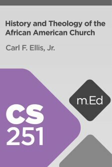 Mobile Ed: CS251 History and Theology of the African American Church (7 hour course)