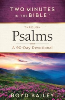 Two Minutes in the Bible™ Through Psalms: A 90-Day Devotional