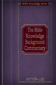 The Bible Knowledge Background Commentary: Matthew–Luke