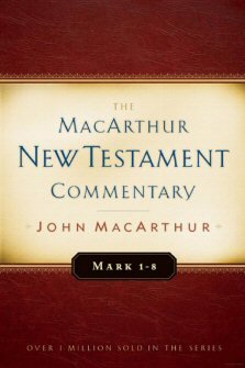 Mark 1–8: The MacArthur New Testament Commentary (MNTC)