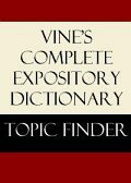 Vine's Complete Expository Dictionary Topic Finder