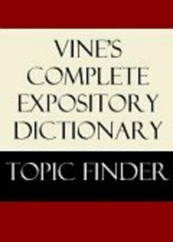 Vine's Complete Expository Dictionary Topic Finder | Logos Bible Software