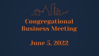 Congregational Business Meeting1:15