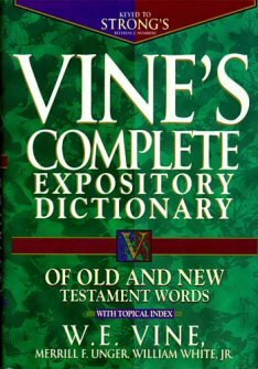 Vine's Complete Expository Dictionary of Old and New Testament Words