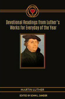 Devotional Readings from Luther’s Works for Every Day of the Year