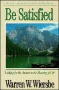 Be Satisfied: Ecclesiastes (Wiersbe’s “Be” Series | BE)