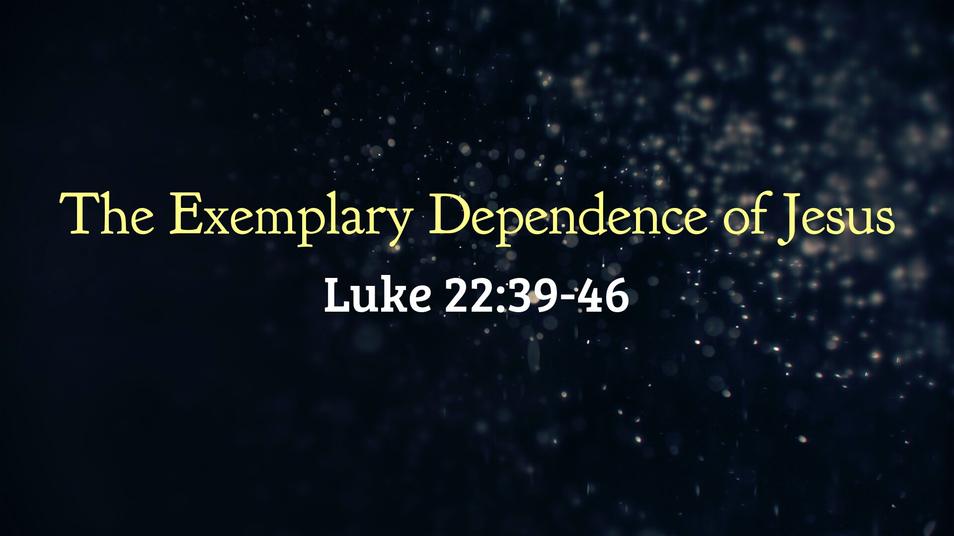 The Exemplary Dependence of Jesus Branson Bible Church