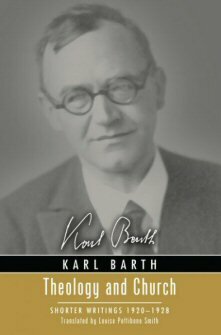 Theology and Church: Shorter Writings 1920–1928