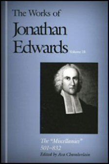 The Works of Jonathan Edwards, vol. 18: The "Miscellanies", 501–832