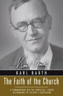 The Faith of the Church: A Commentary on the Apostle’s Creed according to Calvin’s Catechism