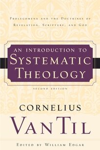 An Introduction to Systematic Theology: Prolegomena and the Doctrines of Revelation, Scripture, and God, 2nd ed.