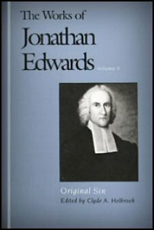 Original Sin (The Works of Jonathan Edwards, Vol. 3 | WJE)