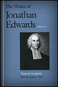 Notes on Scripture (The Works of Jonathan Edwards, Vol. 15 | WJE)