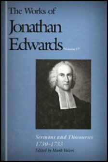 The Works of Jonathan Edwards, vol. 17: Sermons and Discourses, 1730–1733