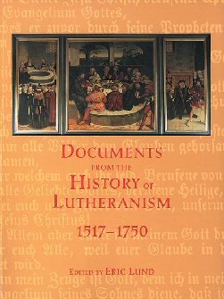 Documents from the History of Lutheranism, 1517–1750