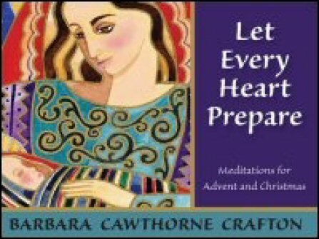 Let Every Heart Prepare: Meditations for Advent and Christmas