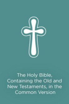 The Holy Bible, Containing the Old and New Testaments, in the Common Version
